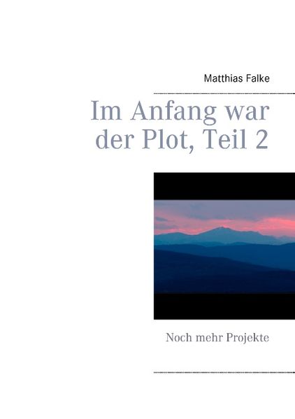 Cover von Im Anfang war der Plot, Teil 2