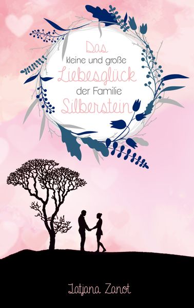 Cover von Das kleine und große Liebesglück der Familie Silberstein