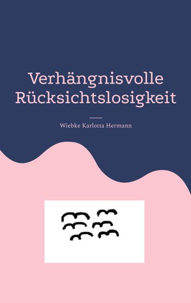 Cover von Verhängnisvolle Rücksichtslosigkeit