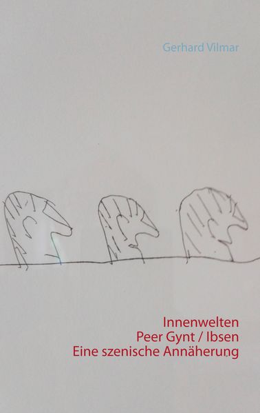 Cover von Innenwelten Peer Gynt / Ibsen Eine szenische Annäherung