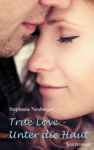 Cover von True Love – Unter die Haut