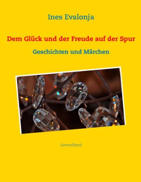 Cover von Dem Glück und der Freude auf der Spur …