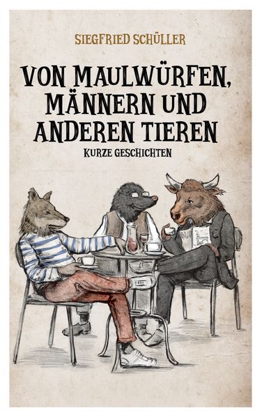 Cover von Von Maulwürfen, Männern und anderen Tieren