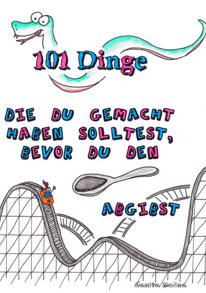 Cover von 101 Dinge die du gemacht haben solltest, bevor du den Löffel abgibst