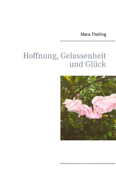 Cover von Hoffnung, Gelassenheit und Glück