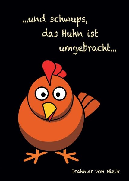Cover von …und schwups, das Huhn ist umgebracht