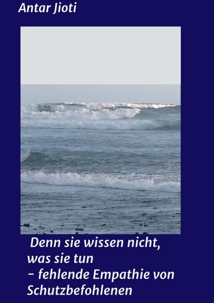 Cover von Denn sie wissen nicht, was sie tun – fehlende Empathie von Schutzbefohlenen