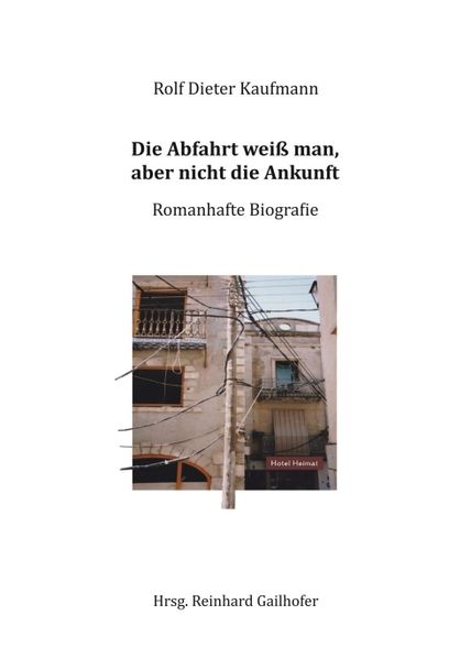 Cover von Die Abfahrt weiß man, aber nicht die Ankunft