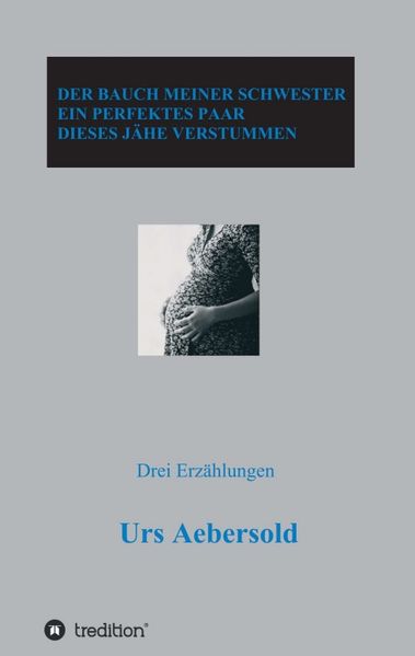 Cover von DER BAUCH MEINER SCHWESTER – EIN PERFEKTES PAAR – DIESES JÄHE VERSTUMMEN