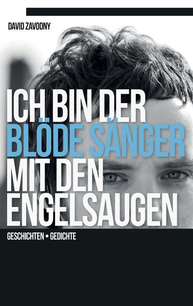 Cover von Ich bin der blöde Sänger mit den Engelsaugen