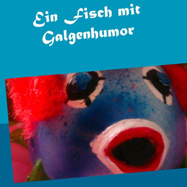 Cover von Ein Fisch mit Galgenhumor