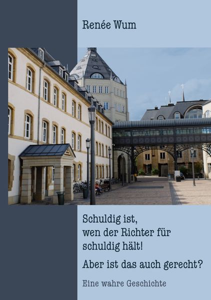 Cover von Schuldig ist, wen der Richter für schuldig hält! Aber ist das auch gerecht?