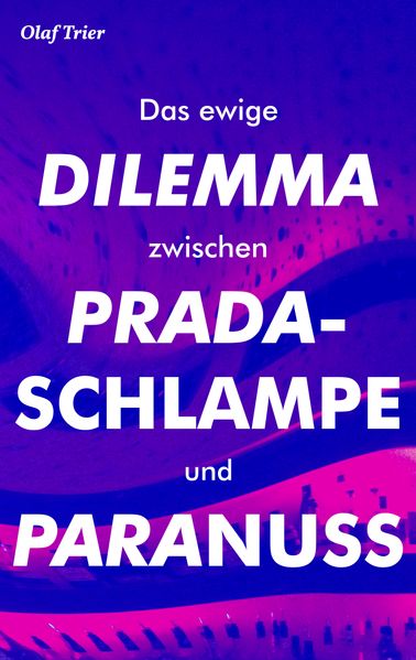 Cover von Das ewige Dilemma zwischen Pradaschlampe und Paranuss