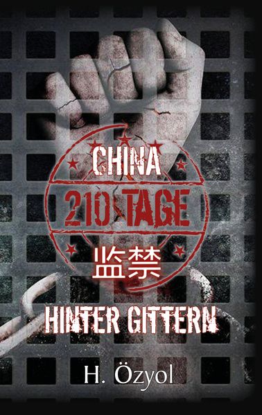 Cover von China – 210 Tage hinter Gittern