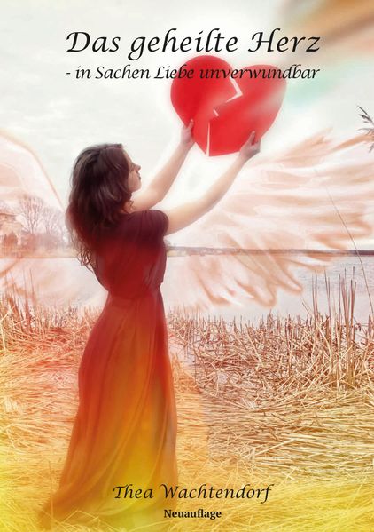 Cover von Das geheilte Herz – in Sachen Liebe unverwundbar