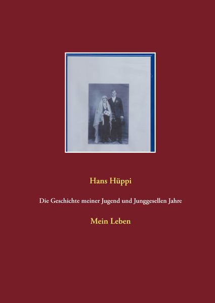 Cover von Die Geschichte meiner Jugend und Junggesellen Jahre