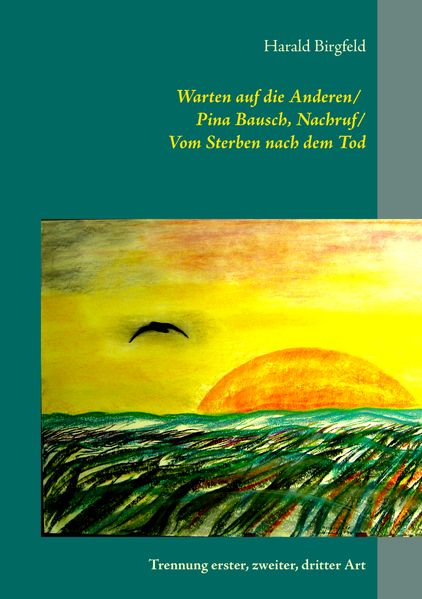 Cover von Warten auf die Anderen / Pina Bausch, Nachruf / Vom Sterben nach dem Tod