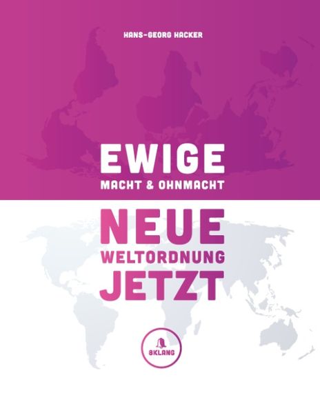 Cover von Ewige Macht und Ohnmacht – Neue Weltordnung jetzt