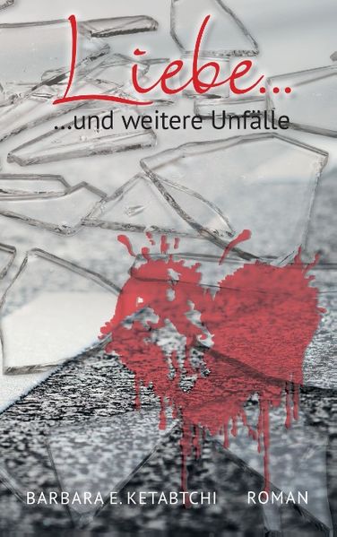 Cover von Liebe und weitere Unfälle