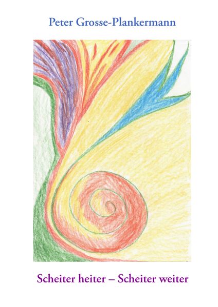 Cover von Scheiter heiter – Scheiter weiter