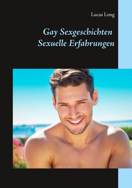 Cover von Gay Sexgeschichten: Sexuelle Erfahrungen