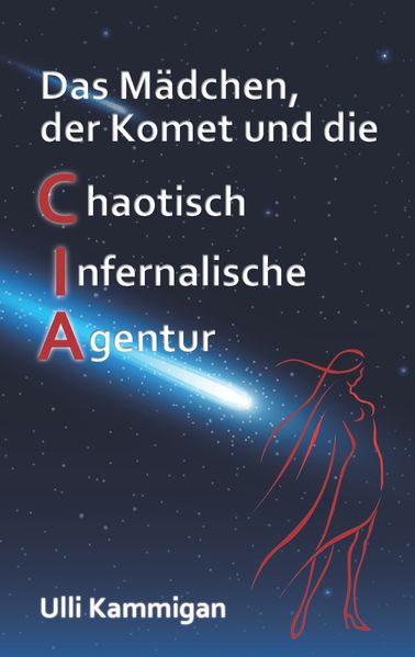 Cover von Das Mädchen, der Komet und die Chaotisch Infernalische Agentur