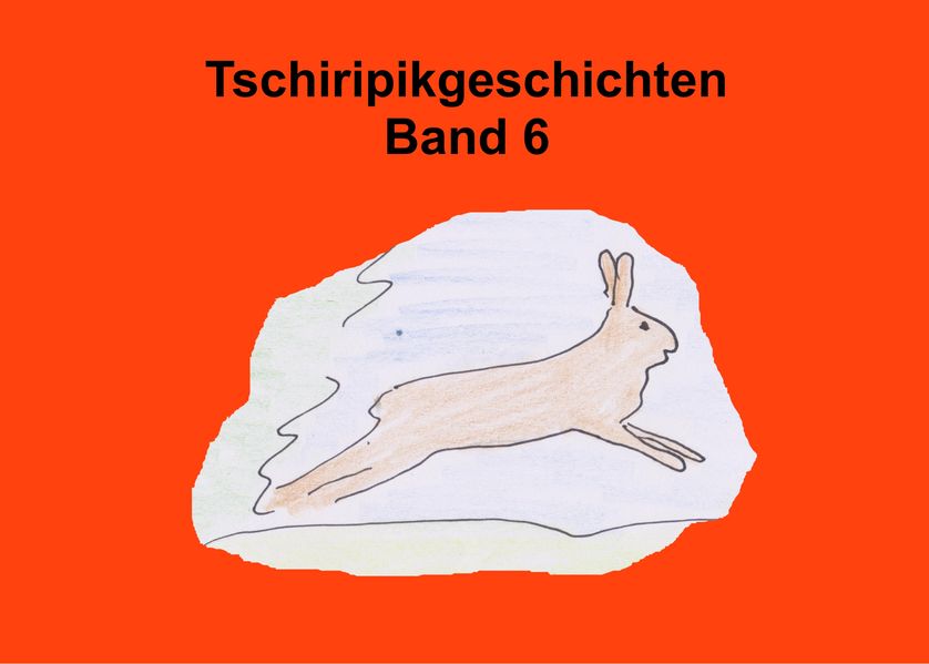 Cover von Band 6 Tschiripikgeschichten