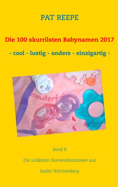 Cover von Die 100 skurrilsten Babynamen 2017