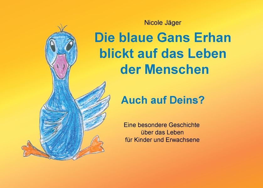 Cover von Die blaue Gans Erhan blickt auf das Leben der Menschen
