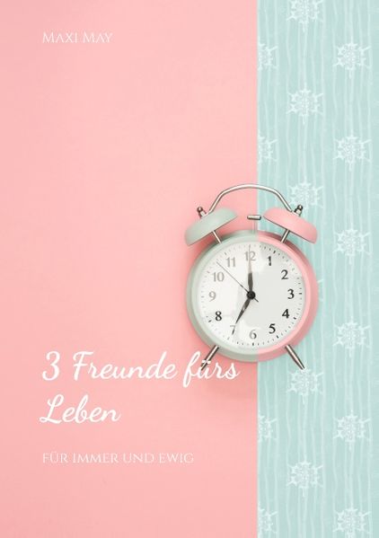Cover von 3 Freunde fürs Leben