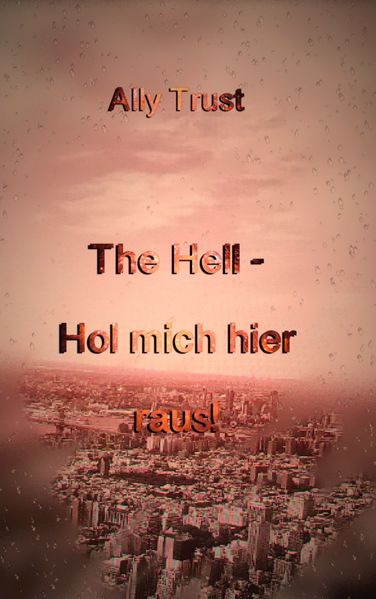 Cover von The Hell – Hol mich hier raus!