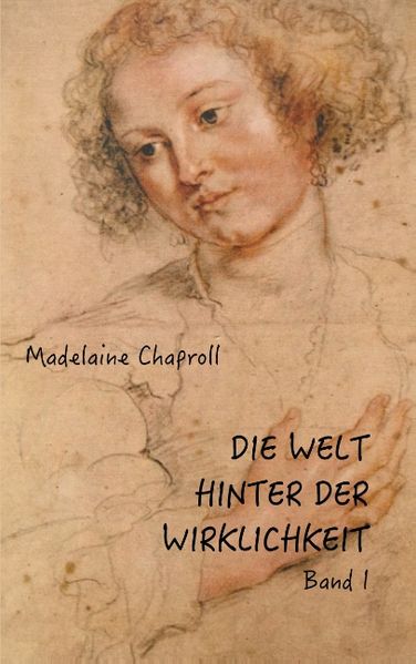 Cover von Die Welt hinter der Wirklichkeit; Band I
