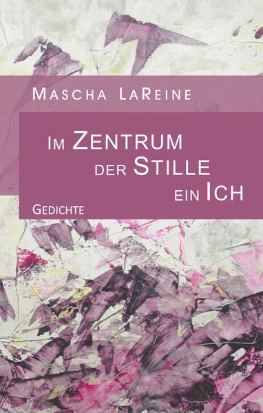 Cover von Im Zentrum der Stille ein Ich