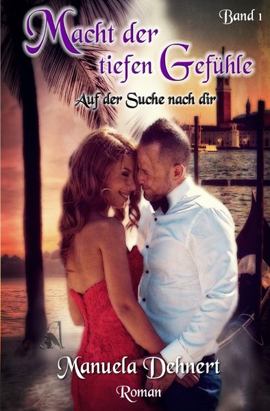 Cover von Macht der tiefen Gefühle / Macht der tiefen Gefühle – Auf der Suche nach dir Band 1