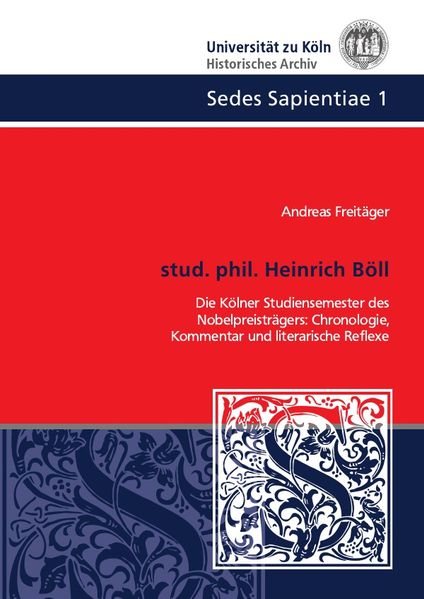 Cover von Sedes Sapientiae – Beiträge zur Kölner Universitäts- und Wissenschaftsgeschichte / stud. phil. Heinrich Böll