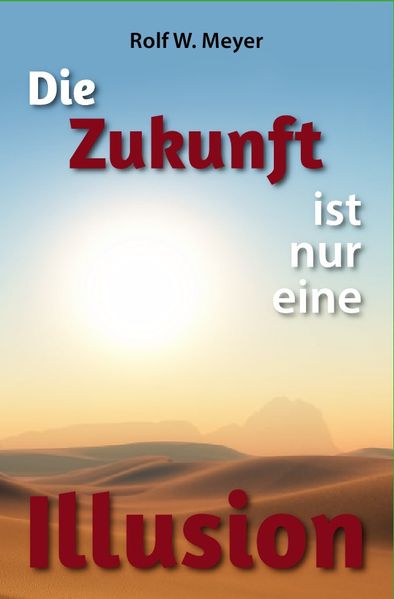 Cover von Die Zukunft ist nur eine Illusion