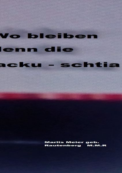 Cover von Wo bleiben denn die Kacku – schtia