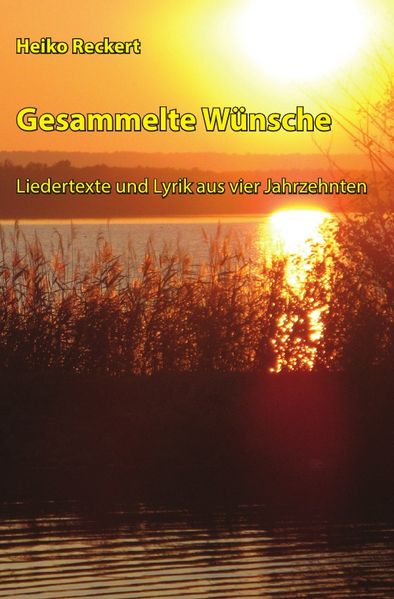 Cover von Gesammelte Wünsche – Liedertexte und Lyrik aus vier Jahrzehnten
