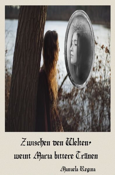Cover von Zwischen den Welten, weint Maria bittere Tränen