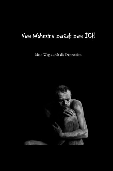 Cover von Vom Wahnsinn zurück zum ICH