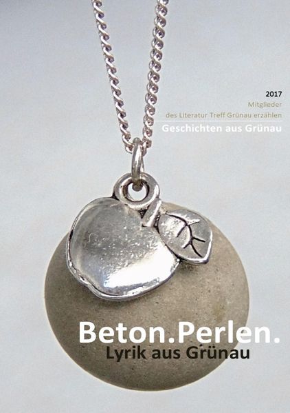 Cover von Mitglieder des Literatur Treff Grünau erzählen „Geschichten aus Grünau“ / Beton. Perlen. Lyrik aus Grünau