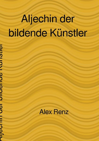 Cover von Aljechin der bildende Künstler