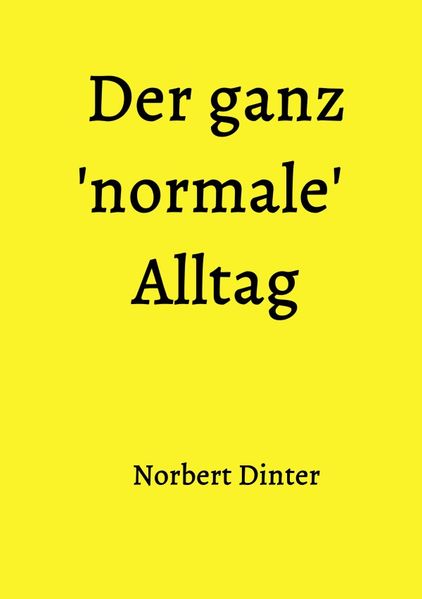 Cover von Der ganz ’normale‘ Alltag