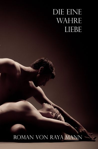 Cover von Die eine wahre Liebe