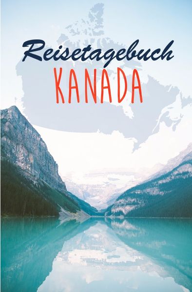 Cover von Reisetagebuch Kanada zum Selberschreiben / als Abschiedsgeschenk