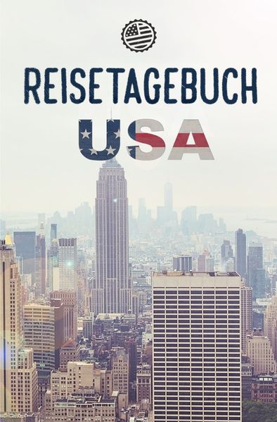 Cover von Reisetagebuch USA / Amerika zum Selberschreiben oder als Abschiedsgeschenk