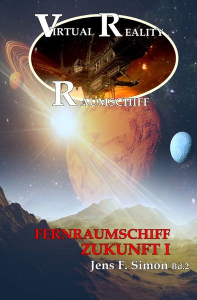 Cover von Fernraumschiff ZUKUNFT I (Virtual Reality Raumschiff 2)