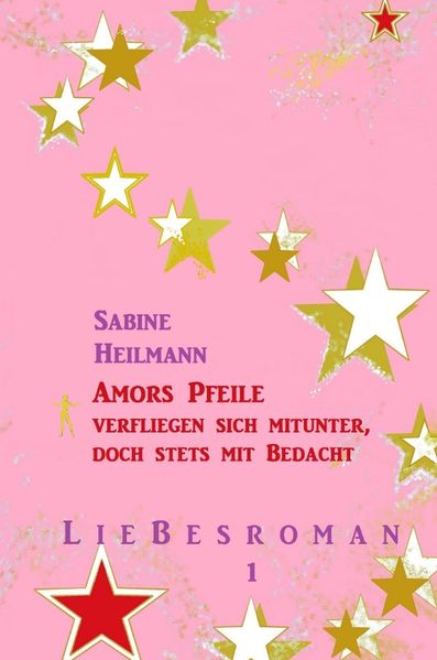 Cover von Amors Pfeile verfliegen sich mitunter, doch stets mit Bedacht
