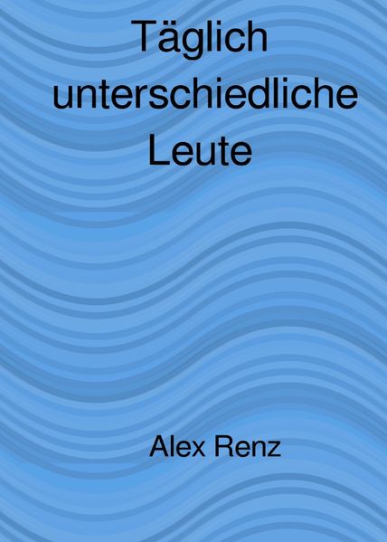 Cover von Täglich unterschiedliche Leute