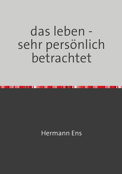 Cover von das leben – sehr persönlich betrachtet